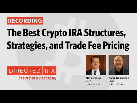 Webinar 13 – The Best Crypto IRA Structures, Strategies, and Trade Fee Pricing
