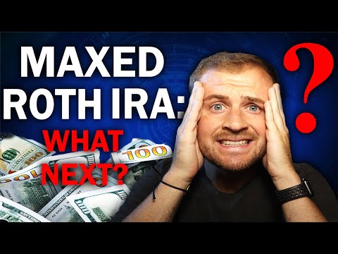 You’ve Maxed Your Roth IRA, Now What?