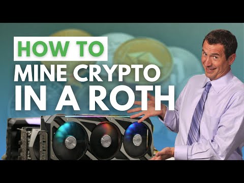 How to Mine Crypto in A Roth IRA and Reduce Taxes