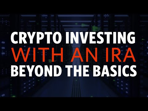 Crypto Investing With an IRA – Beyond the Basics
