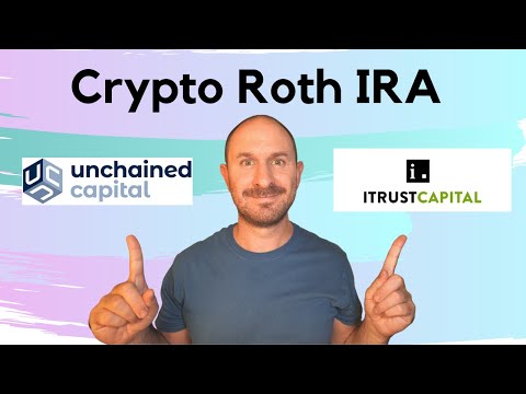 iTrust Capital vs Unchained Capital – Bitcoin & Crypto ROTH IRA Accounts