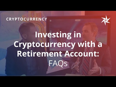 Investing in Cryptocurrency with a Retirement Account: FAQs