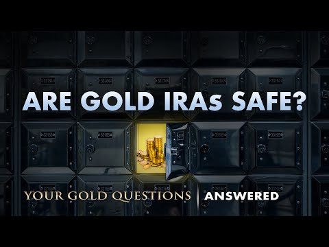 Gold IRA’s Are Safe: Your Gold Questions Answered